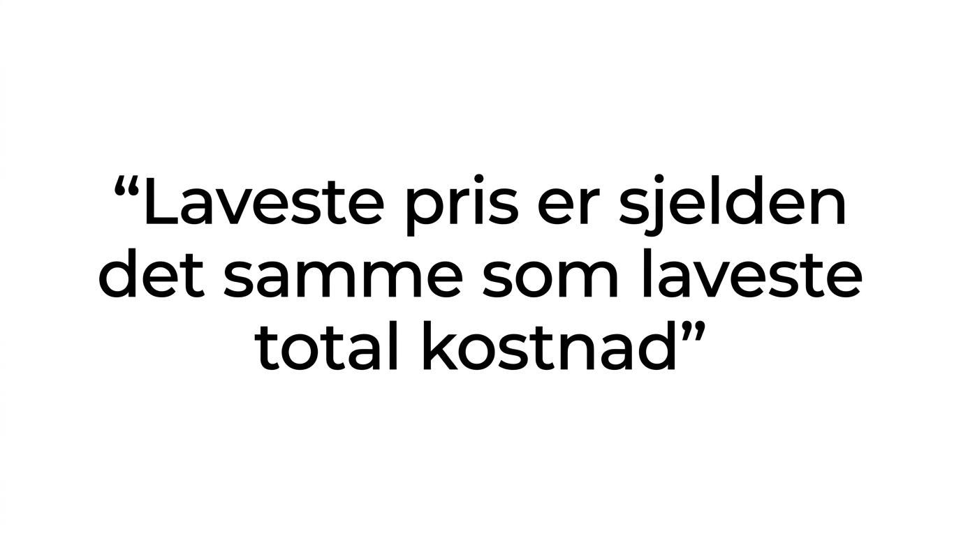 Uthevet sitat om at pris er hva du betaler, mens kostnad er tid, usikkerhet og feilmargin organisasjonen bærer.